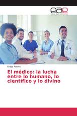 El médico: la lucha entre lo humano, lo científico y lo divino