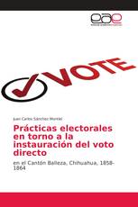 Prácticas electorales en torno a la instauración del voto directo