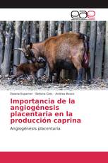 Importancia de la angiogénesis placentaria en la producción caprina