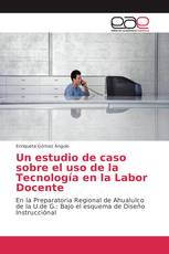 Un estudio de caso sobre el uso de la Tecnología en la Labor Docente