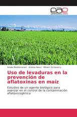 Uso de levaduras en la prevención de aflatoxinas en maíz