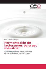 Fermentación de lactosueros para uso industrial