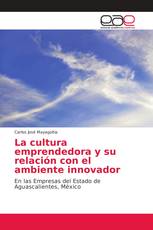 La cultura emprendedora y su relación con el ambiente innovador