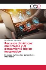 Recursos didácticos multimedia y el pensamiento lógico matemático