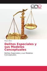 Delitos Especiales y sus Modelos Conceptuales