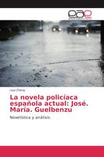 La novela policíaca española actual: José. María. Guelbenzu