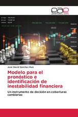 Modelo para el pronóstico e identificación de inestabilidad financiera
