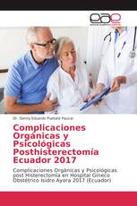 Complicaciones Orgánicas y Psicológicas Posthisterectomía Ecuador 2017