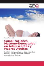 Complicaciones Materno-Neonatales en Adolescentes y Madres Adultas