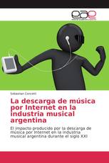 La descarga de música por Internet en la industria musical argentina