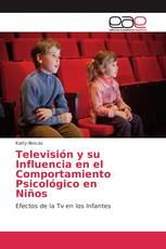 Televisión y su Influencia en el Comportamiento Psicológico en Niños