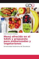 Menú ofrecido en el SAUS y propuesta para embarazadas y vegetarianos