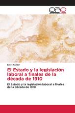 El Estado y la legislación laboral a finales de la década de 1910