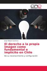 El derecho a la propia imagen como fundamental e implícito en Chile