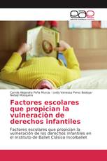 Factores escolares que propician la vulneraciòn de derechos infantiles