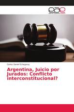 Argentina, Juicio por Jurados: Conflicto interconstitucional?