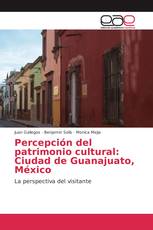 Percepción del patrimonio cultural: Ciudad de Guanajuato, México