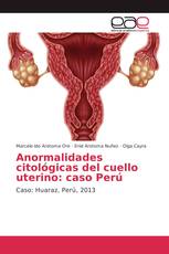 Anormalidades citológicas del cuello uterino: caso Perú