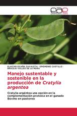 Manejo sustentable y sostenible en la producción de Cratylia argentea