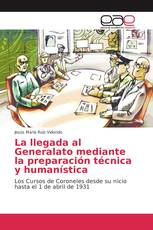 La llegada al Generalato mediante la preparación técnica y humanística