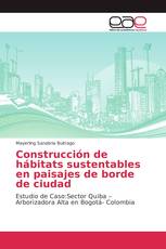 Construcción de hábitats sustentables en paisajes de borde de ciudad