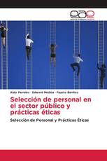 Selección de personal en el sector público y prácticas éticas