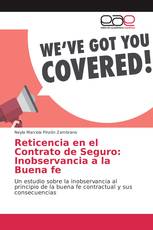 Reticencia en el Contrato de Seguro: Inobservancia a la Buena fe
