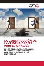 LA CONSTRUCCIÓN DE LA/S IDENTIDAD/ES PROFESIONAL/ES