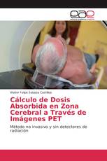 Cálculo de Dosis Absorbida en Zona Cerebral a Través de Imágenes PET