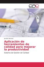 Aplicación de herramientas de calidad para mejorar la productividad