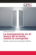 La transparencia en el marco de la lucha contra la corrupción