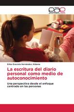 La escritura del diario personal como medio de autoconocimiento