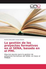 La gestión de los proyectos formativos en el SENA, basado en el PMI.