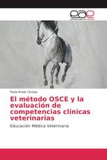 El método OSCE y la evaluación de competencias clínicas veterinarias