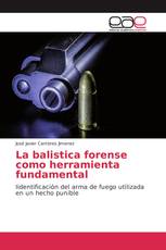 La balistica forense como herramienta fundamental