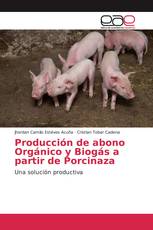 Producción de abono Orgánico y Biogás a partir de Porcinaza