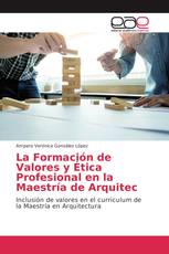 La Formación de Valores y Ética Profesional en la Maestría de Arquitec