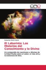 El Laberinto: Los Misterios del Conocimiento y lo Divino