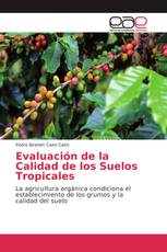 Evaluación de la Calidad de los Suelos Tropicales