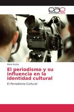 El periodismo y su influencia en la identidad cultural