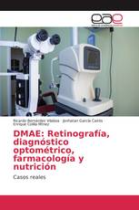 DMAE: Retinografía, diagnóstico optométrico, farmacología y nutrición