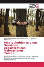 Medio Ambiente y sus Servicios ecosistémicos: Valoraciones. Tomo I