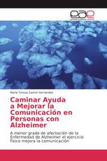 Caminar Ayuda a Mejorar la Comunicación en Personas con Alzheimer