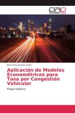 Aplicación de Modelos Econométricos para Tasa por Congestión Vehicular