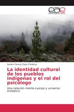 La identidad cultural de los pueblos indígenas y el rol del psicólogo