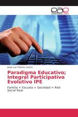 Paradigma Educativo; Integral Participativo Evolutivo IPE