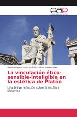 La vinculación ético-sensible-inteligible en la estética de Platón