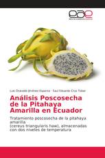 Análisis Poscosecha de la Pitahaya Amarilla en Ecuador