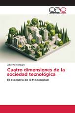 Cuatro dimensiones de la sociedad tecnológica