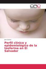 Perfil clínico y epidemiológico de la tosferina en El Salvador